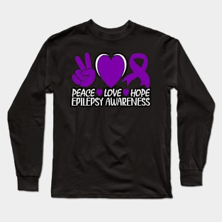 Epilepsy Awareness Peace Love Hope Long Sleeve T-Shirt